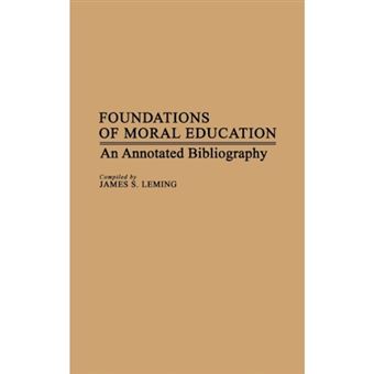Foundations of Moral Education - An Annotated Bibliography - Hardback - 1983 - 1