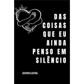 Das Coisas Que Eu Ainda Penso Em Silêncio - 1