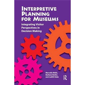 Interpretive Planning for Museums - Integrating Visitor Perspectives in Decision-Making - Paperback - 2013 - 1