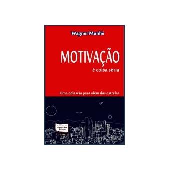 Motivacao E Coisa Seria - Uma Odisseia Para Alem - 1