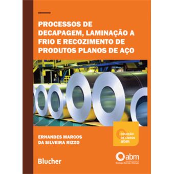 Processos De Decapagem, Laminação A Frio E Recozimento De Produtos Planos De Aço - 1