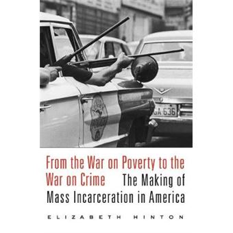 From The War On Poverty To The War On Crime The Making Of Mass Incarceration In America - 1