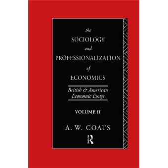 The Sociology and Professionalization of Economics - British and American Economic Essays - Hardback - 1993 - 1