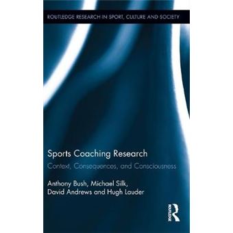 Sports Coaching Research - Context, Consequences, and Consciousness - Hardback - 2012 - 1