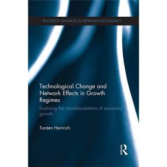 Technological Change and Network Effects in Growth Regimes - Exploring the Microfoundations of Economic Growth - Paperback - 2015 - 1
