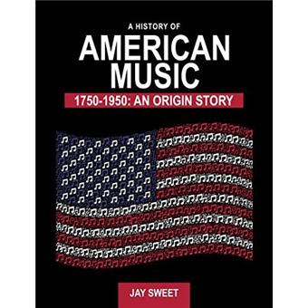 A History Of American Music 17501950 - 1