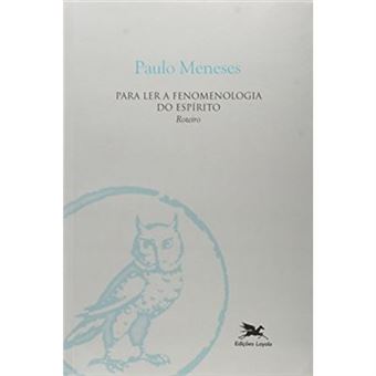 Para Ler A Fenomenologia Do Espírito - 1