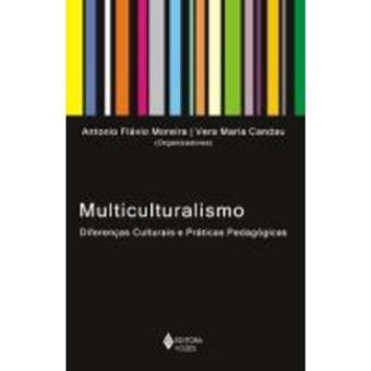 Multiculturalismo. Diferenças Culturais E Práticas Pedagogicas - 1