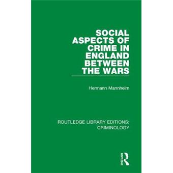 Social Aspects Of Crime In England Between The Wars Routledge Library Editions Criminology - 1