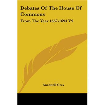 Debates Of The House Of Commons: From The Year 1667-1694 V9 - Paperback - 2007 - 1