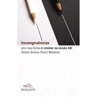 Incongruências: Uma Nova Forma De Ensinar No Século Xxi - 1