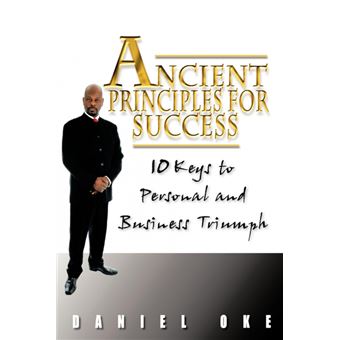 Ancient Principles for Success - 10 Keys to Personal and Business Triumph - Paperback / softback - 2012 - 1