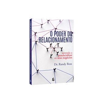 O Poder Do Relacionamento - Aprenda A Potencializar Os Seus Negócios - 1
