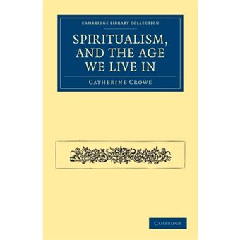 Spiritualism, and the Age We Live In - Paperback - 2011 - 1