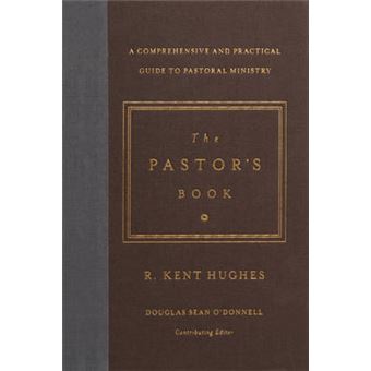 The Pastor'S Book A Comprehensive And Practical Guide To Pastoral Ministry - 1