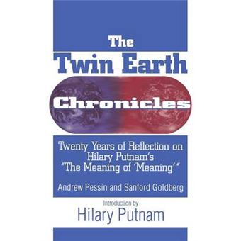The Twin Earth Chronicles - Twenty Years of Reflection on Hilary Putnam's the "Meaning of Meaning" - Paperback - 1996 - 1