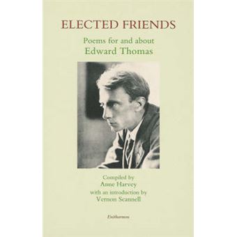 Elected Friends - Poems for and About Edward Thomas - Paperback - 1997 - 1