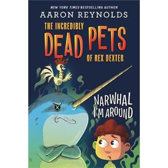 Narwhal I'M Around 2 The Incredibly Dead Pets Of Rex Dexter - 1