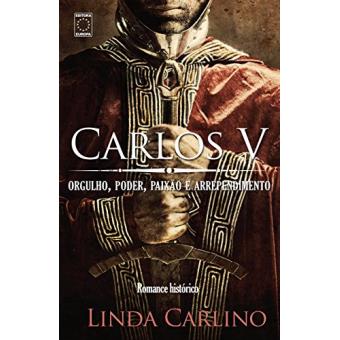 Carlos V. Orgulho, Poder, Paixão e Arrependimento - 1