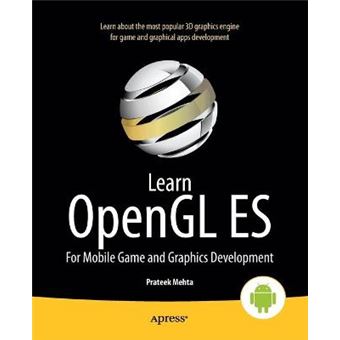 Learn OpenGL ES - For Mobile Game and Graphics Development - Paperback - 2013 - 1