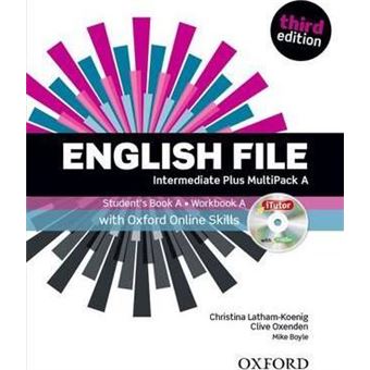 English File third edition: Intermediate Plus: MultiPACK A with Oxford Online Skills : The best way to get your students talking - 1