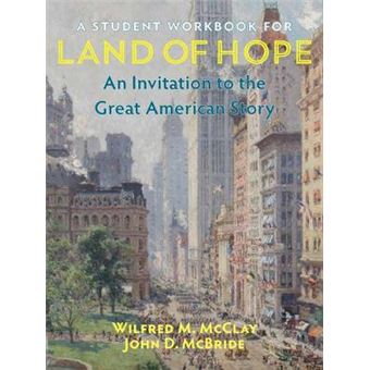 A Student Workbook For Land Of Hope An Invitation To The Great American Story - 1