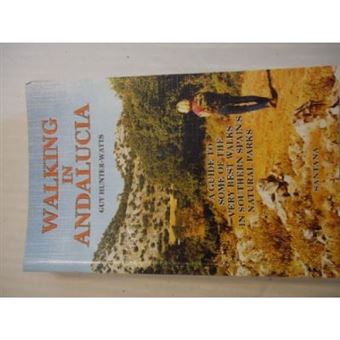 Walking In Andalucia: A Guide To Some Of The Very Best Walks In Southern Spain'S Natural Parks - 1