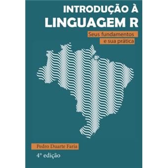 Introdução À Linguagem R Seus Fundamentos E Sua Prática - 1
