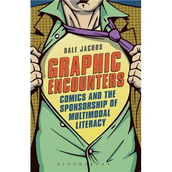 Graphic Encounters : Comics and the Sponsorship of Multimodal Literacy - 1