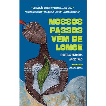 Nossos Passos Vêm De Longe E Outras Histórias Ancestrais - 1