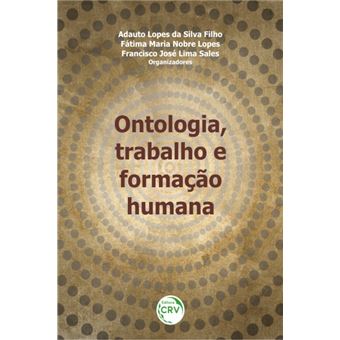 Ontologia, Trabalho E Formação Humana - 1