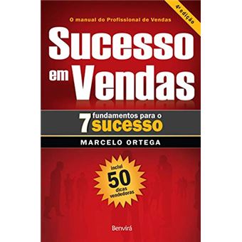 Sucesso em Vendas. 7 Fundamentos Para o Sucesso - 1