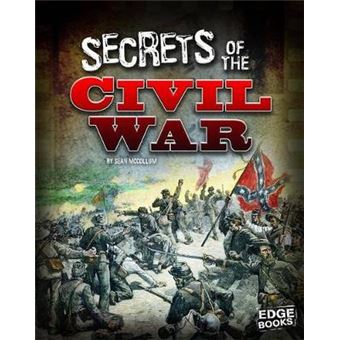 Secrets Of The Us Civil War Top Secret Files - 1