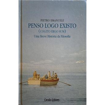 Penso logo existo (cogito ergo sum), uma breve história da filosofia. - 1