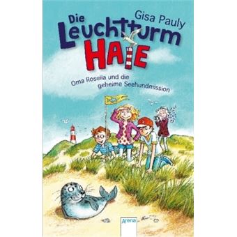 Die Leuchtturm-HAIE (1). Oma Rosella und die geheime Seehundmission - 1