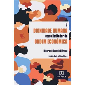 A Dignidade Humana Como Limitador Da Ordem Econômica - 1