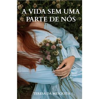 A Vida Sem Uma Parte De Nós - 1