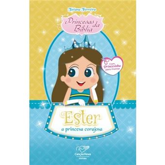 Princesas Da Bíblia: Ester, A Rainha Corajosa - 1