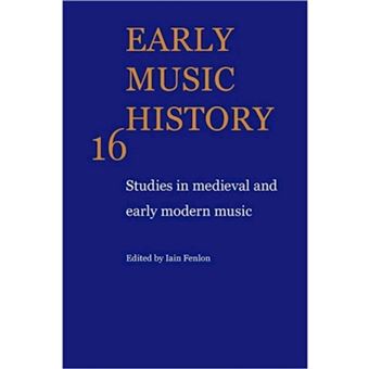 Early Music History: Volume 16 - Studies in Medieval and Early Modern Music - Hardback - 1998 - 1