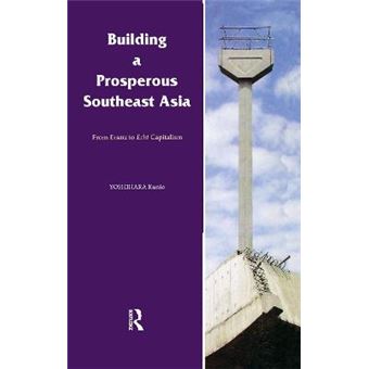 Building a Prosperous Southeast Asia - Moving from Ersatz to Echt Capitalism - Paperback - 1999 - 1