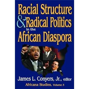 Racial Structure And Radical Politics In The African Diaspora Volume 2, Africana Studies - 1