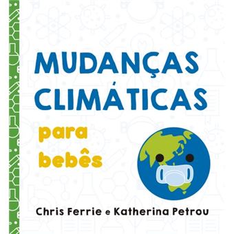 Mudanças Climáticas Para Bebês - 1