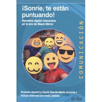 ­SONRIE, TE ESTÁN PUNTUANDO! Narrativa digital interactiva en la era d - 1