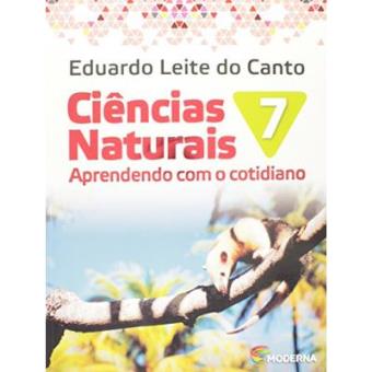 Ciências Naturais. Aprendendo Com O Cotidiano. 7º Ano - 1