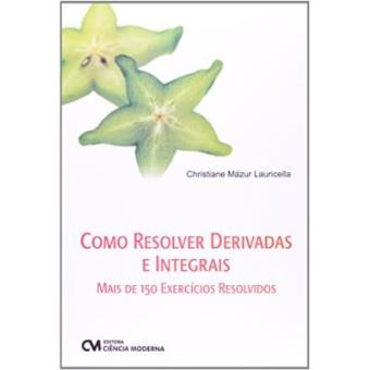 Como Resolver Derivadas E Integrais - 1