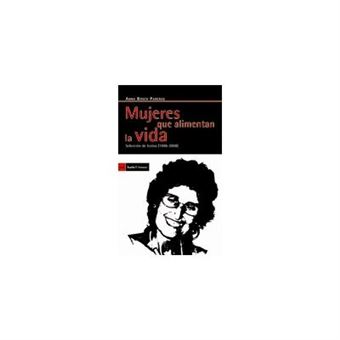 Mujeres que alimentan la vida : selección de textos (1996-2008) - 1