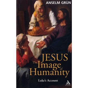 Jesus - The Image of Humanity - Luke's Account - Paperback - 2005 - 1