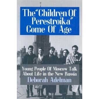 The Children of Perestroika Come of Age - Young People of Moscow Talk About Life in the New Russia - Paperback - 1994 - 1