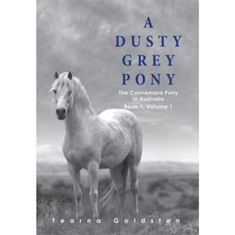 A Dusty Grey Pony Book 1 Volume 1 - Hardback - 2013 - 1
