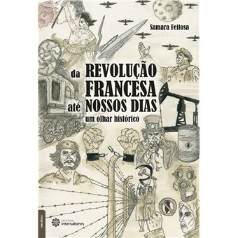 Da Revolução Francesa Até Nossos Dias - Um Olhar Histórico - 1